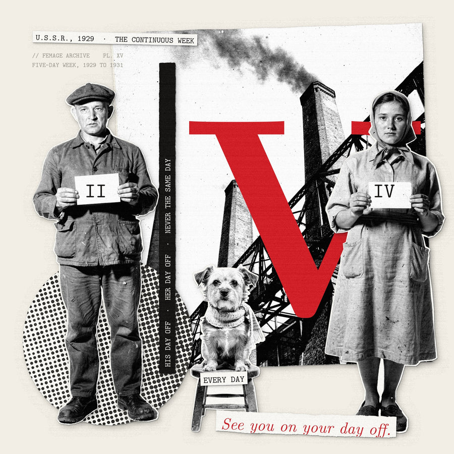 Plate XV collage, See you on your day off.: a husband and wife on different days, a red Roman V, and a dog on every day